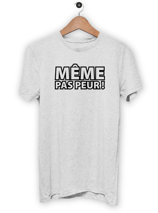 T-Shirt "MÊME PAS PEUR !"