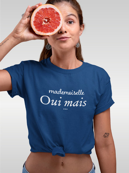 T-Shirt "Mademoiselle OUI MAIS"