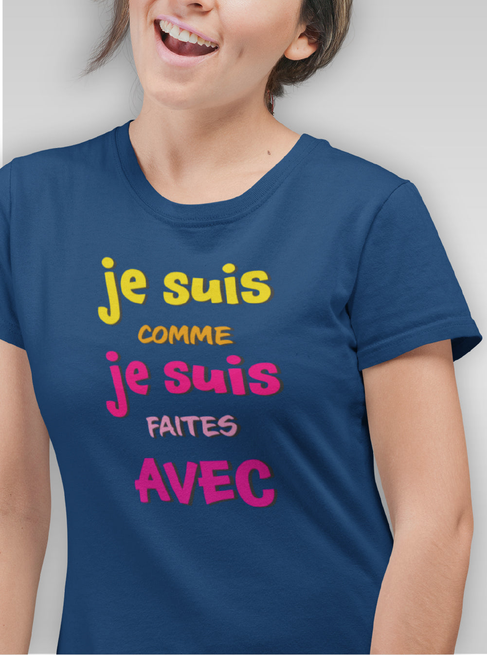 T-Shirt "JE SUIS COMME JE SUIS FAITES AVEC"