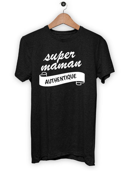 T-Shirt "SUPER MAMAN AUTHENTIQUE"