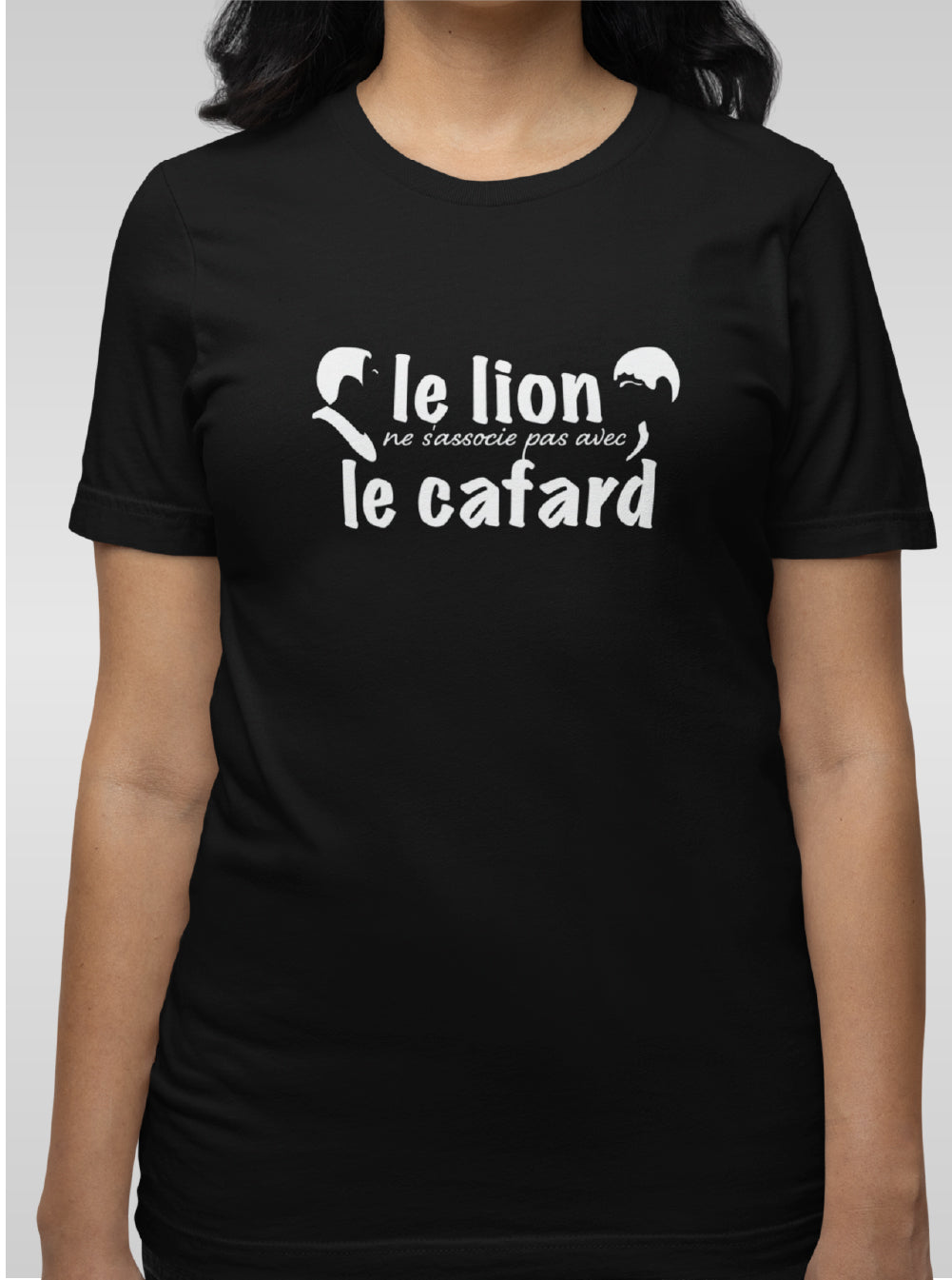 T-Shirt "LE LION NE S'ASSOCIE PAS AVEC LE CAFARD"