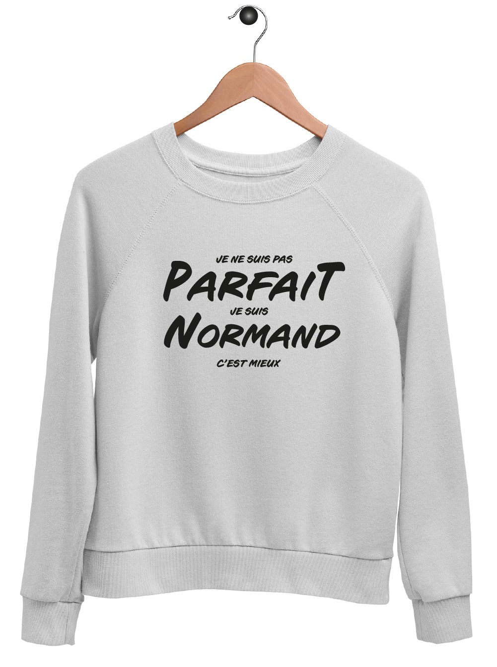 Sweat "JE NE SUIS PAS PARFAIT JE SUIS NORMAND"