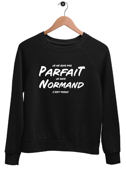 Sweat "JE NE SUIS PAS PARFAIT JE SUIS NORMAND"