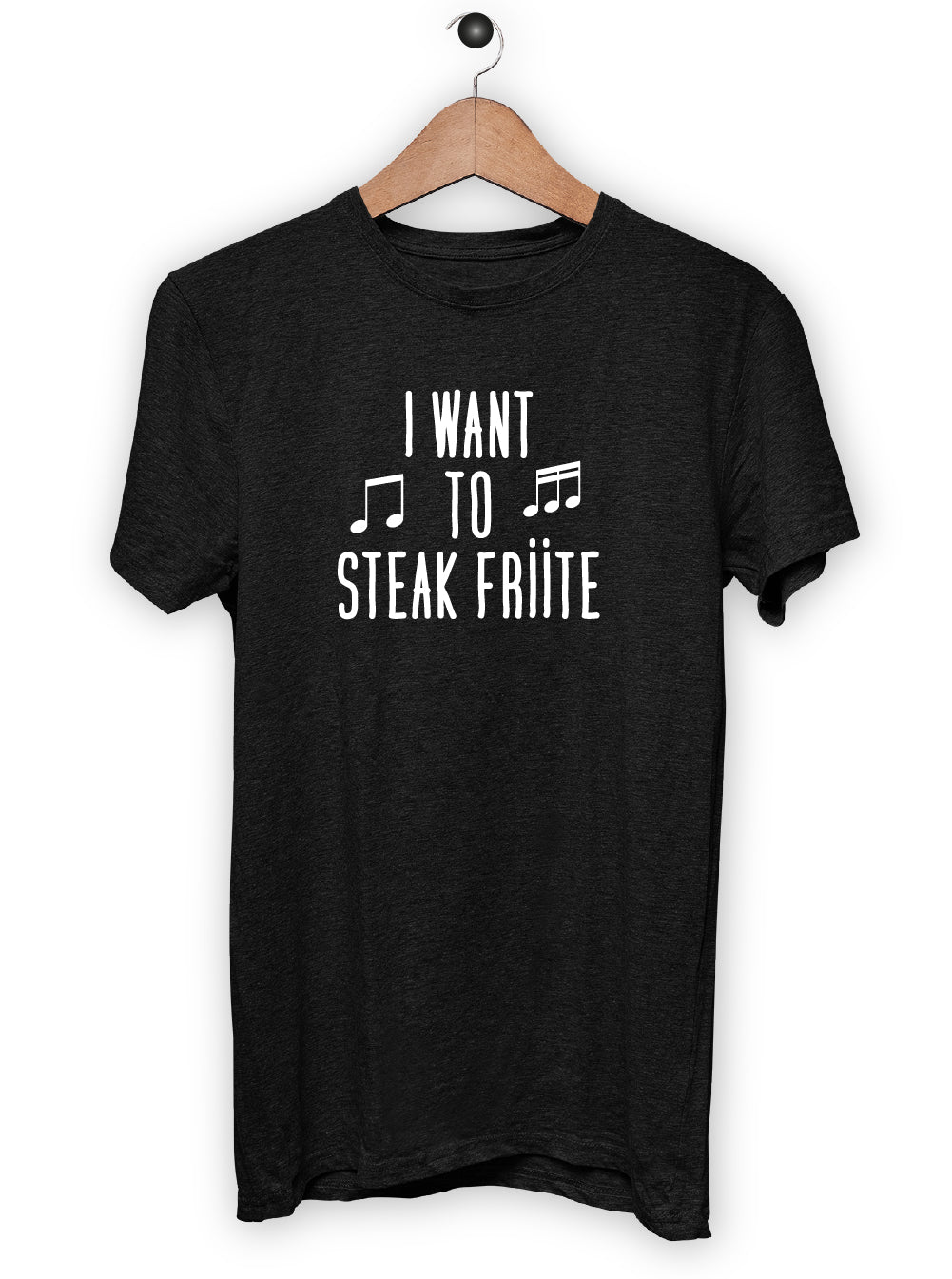 T-Shirt "I WANT TWO STEAK FRITES"