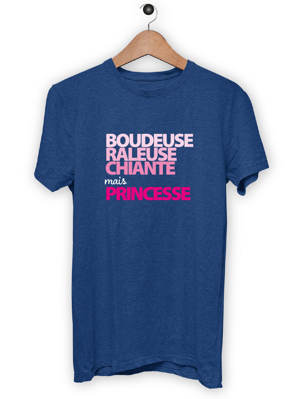 T-Shirt "BOUDEUSE RALEUSE CHIANTE MAIS PRINCESSE"