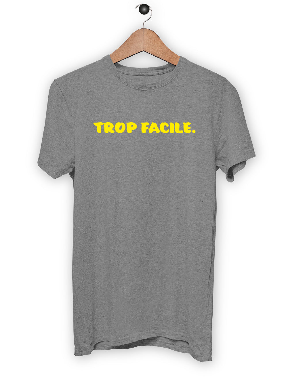 T-Shirt "TROP FACILE"