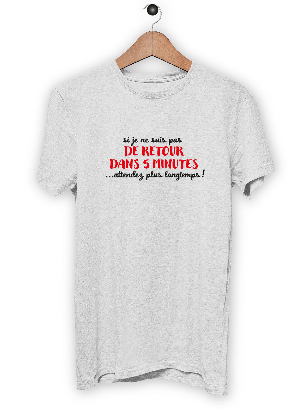 T-Shirt "SI JE NE SUIS PAS DE RETOUR"