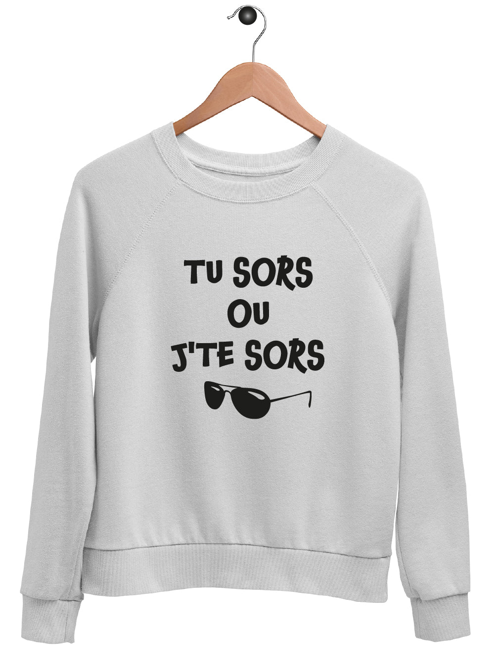 Sweat "TU SORS OU J'TE SORS"