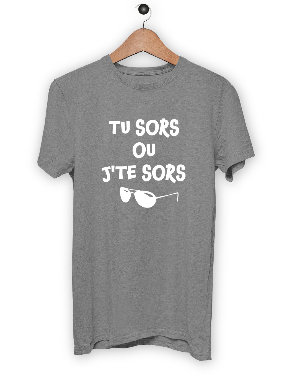 T-Shirt "TU SORS OU J'TE SORS"