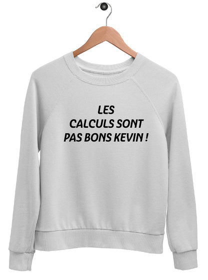 Sweat "LES CALCULS SONT PAS BONS KEVIN"